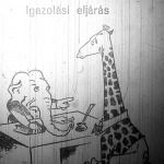 A Ludas Matyi karikatúrájának szövege: ... és mivel tudja igazolni, hogy Ön nem volt zsiráf?